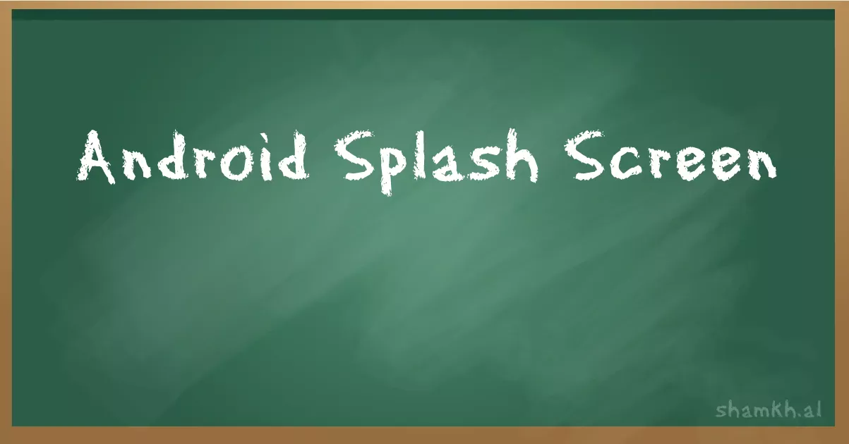 Android Splash Screen